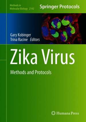 Zika Virus: Methods and Protocols de Gary Kobinger