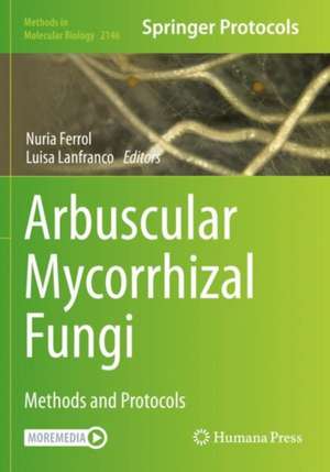 Arbuscular Mycorrhizal Fungi: Methods and Protocols de Nuria Ferrol