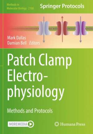 Patch Clamp Electrophysiology: Methods and Protocols de Mark Dallas