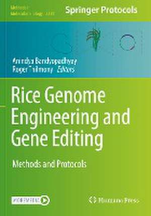 Rice Genome Engineering and Gene Editing: Methods and Protocols de Anindya Bandyopadhyay