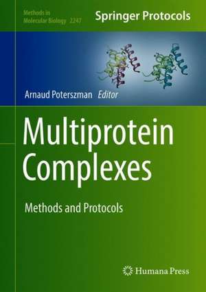 Multiprotein Complexes: Methods and Protocols de Arnaud Poterszman