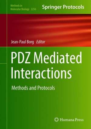 PDZ Mediated Interactions: Methods and Protocols de Jean-Paul Borg