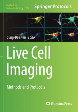 Live Cell Imaging: Methods and Protocols de Sung-Bae Kim