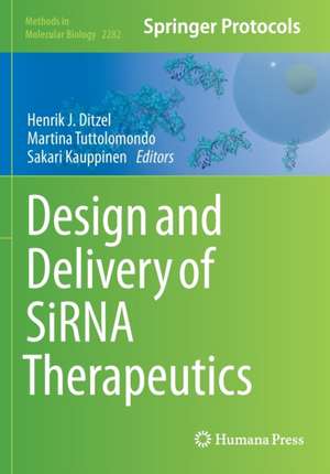 Design and Delivery of SiRNA Therapeutics de Henrik J. Ditzel