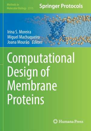 Computational Design of Membrane Proteins de Irina S. Moreira