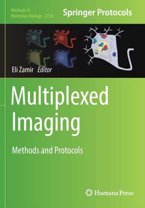 Multiplexed Imaging: Methods and Protocols de Eli Zamir