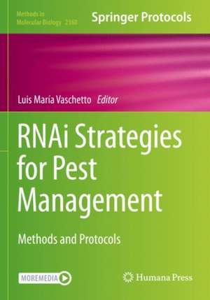 RNAi Strategies for Pest Management: Methods and Protocols de Luis María Vaschetto