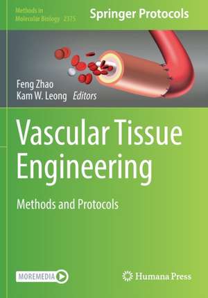 Vascular Tissue Engineering: Methods and Protocols de Feng Zhao