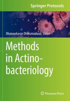 Methods in Actinobacteriology de Dhanasekaran Dharumadurai