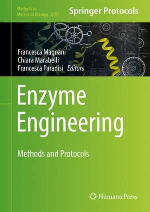 Enzyme Engineering: Methods and Protocols de Francesca Magnani