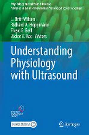 Understanding Physiology with Ultrasound de L. Britt Wilson