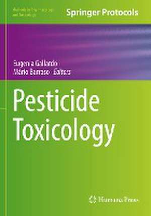 Pesticide Toxicology de Eugenia Gallardo