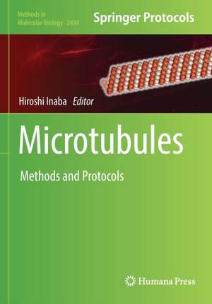 Microtubules: Methods and Protocols de Hiroshi Inaba