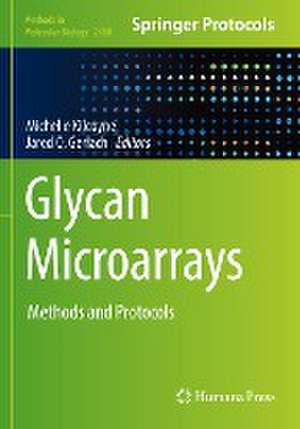 Glycan Microarrays: Methods and Protocols de Michelle Kilcoyne