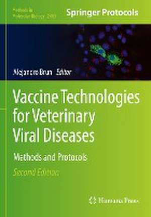 Vaccine Technologies for Veterinary Viral Diseases: Methods and Protocols de Alejandro Brun