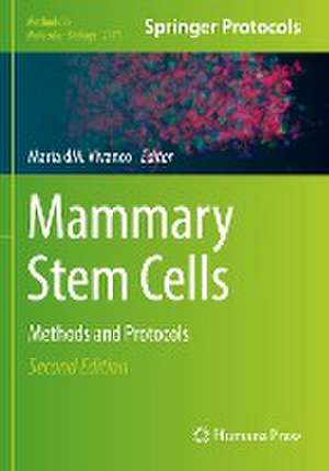 Mammary Stem Cells: Methods and Protocols de Maria dM. Vivanco