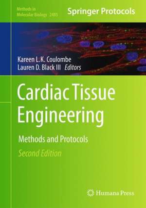 Cardiac Tissue Engineering: Methods and Protocols de Kareen L.K. Coulombe