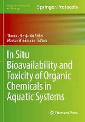 In Situ Bioavailability and Toxicity of Organic Chemicals in Aquatic Systems de Thomas-Benjamin Seiler