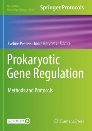 Prokaryotic Gene Regulation: Methods and Protocols de Eveline Peeters