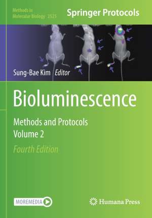 Bioluminescence: Methods and Protocols, Volume 2 de Sung-Bae Kim