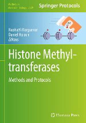 Histone Methyltransferases: Methods and Protocols de Raphaël Margueron