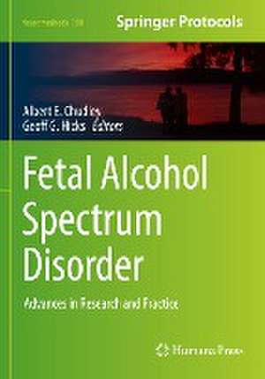 Fetal Alcohol Spectrum Disorder: Advances in Research and Practice de Albert E. Chudley