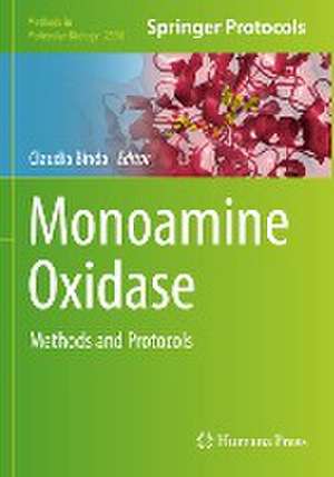 Monoamine Oxidase: Methods and Protocols de Claudia Binda