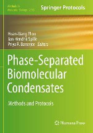 Phase-Separated Biomolecular Condensates: Methods and Protocols de Huan-Xiang Zhou