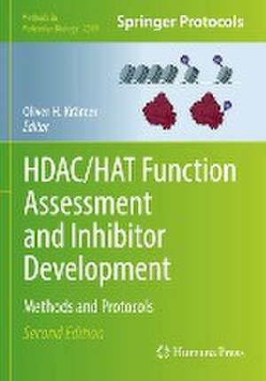 HDAC/HAT Function Assessment and Inhibitor Development: Methods and Protocols de Oliver H. Krämer