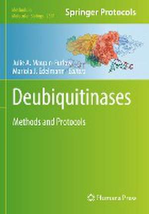 Deubiquitinases: Methods and Protocols de Julie Maupin-Furlow