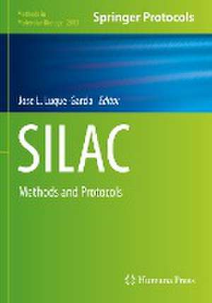 SILAC: Methods and Protocols de Jose L. Luque-Garcia