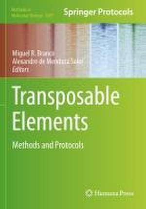 Transposable Elements: Methods and Protocols de Miguel R. Branco