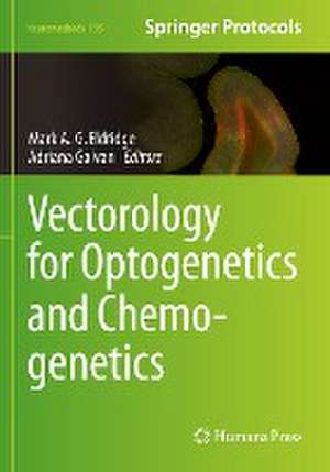 Vectorology for Optogenetics and Chemogenetics de Mark A.G. Eldridge