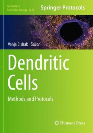 Dendritic Cells: Methods and Protocols de Vanja Sisirak