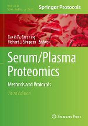 Serum/Plasma Proteomics: Methods and Protocols de David W. Greening