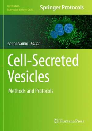 Cell-Secreted Vesicles: Methods and Protocols de Seppo Vainio