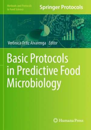 Basic Protocols in Predictive Food Microbiology de Verônica Ortiz Alvarenga