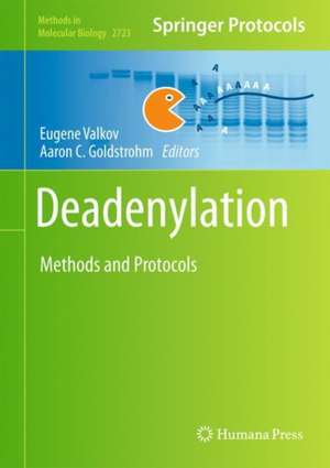 Deadenylation: Methods and Protocols de Eugene Valkov