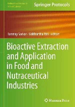 Bioactive Extraction and Application in Food and Nutraceutical Industries de Tanmay Sarkar