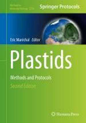 Plastids: Methods and Protocols de Eric Maréchal