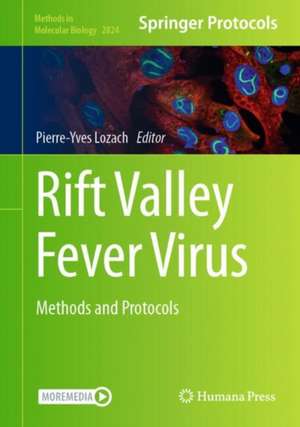 Rift Valley Fever Virus: Methods and Protocols de Pierre-Yves Lozach