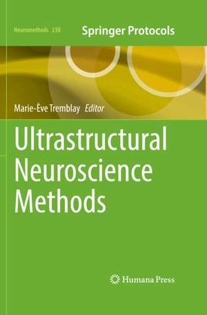 Ultrastructural Neuroscience Methods de Marie-Eve Tremblay