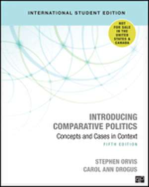 Introducing Comparative Politics - International Student Edition: Concepts and Cases in Context de Stephen Walter Orvis