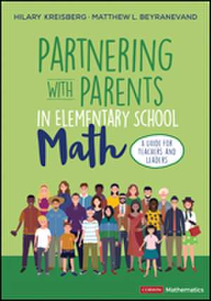 Partnering With Parents in Elementary School Math: A Guide for Teachers and Leaders de Hilary L. Kreisberg