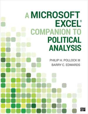 A Microsoft Excel® Companion to Political Analysis de Philip H. Pollock