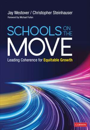 Schools on the Move: Leading Coherence for Equitable Growth de Jay Allen Westover