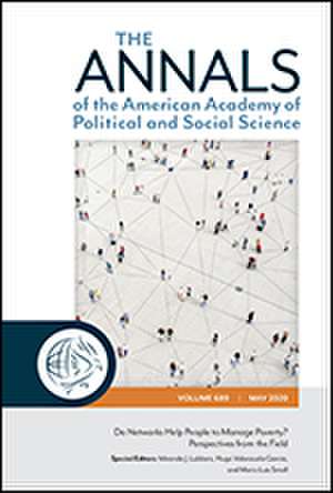 The ANNALS of the American Academy of Political and Social Science: Do Networks Help People to Manage Poverty? Perspectives from the Field de Miranda J. Lubbers