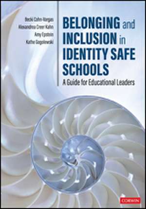 Belonging and Inclusion in Identity Safe Schools: A Guide for Educational Leaders de Becki Cohn-Vargas