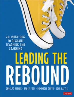 Leading the Rebound: 20+ Must-Dos to Restart Teaching and Learning de Douglas Fisher