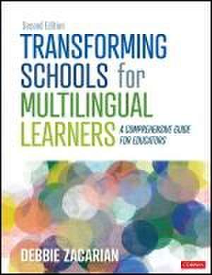 Transforming Schools for Multilingual Learners de Debbie Zacarian